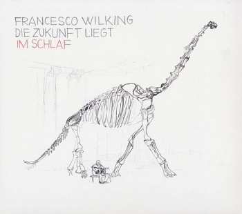 LP/CD Francesco Wilking: Die Zukunft Liegt Im Schlaf LTD 488122