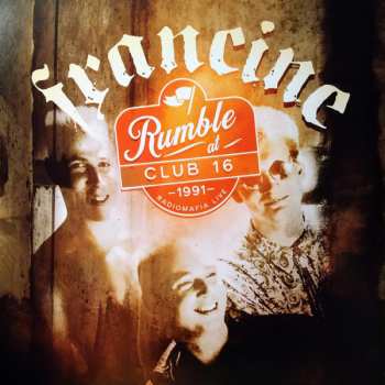 Album Francine: Rumble At Club 16 - Radiomafia Live 1991