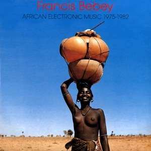 Album Francis Bebey: African Electronic Music 1975-1982