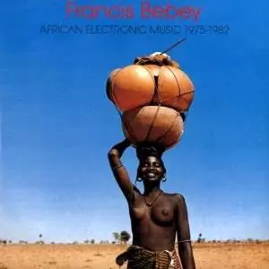 Francis Bebey: African Electronic Music 1975-1982