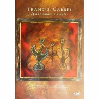 DVD Francis Cabrel: D'une Ombre à L'autre 362568