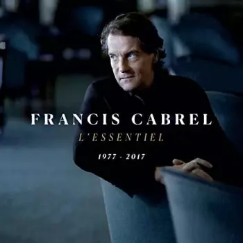 Francis Cabrel: L'Essentiel 1977-2017