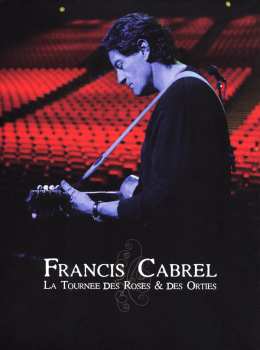Album Francis Cabrel: La Tournée Des Roses & Des Orties