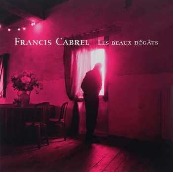 Album Francis Cabrel: Les Beaux Dégâts