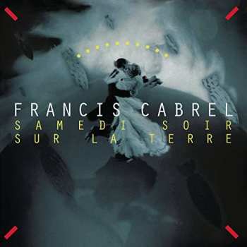 Album Francis Cabrel: Samedi Soir Sur La Terre