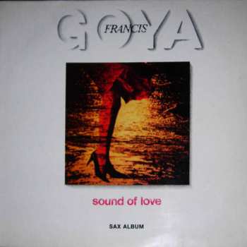 Album Francis Goya: Sound Of Love: Sax Album