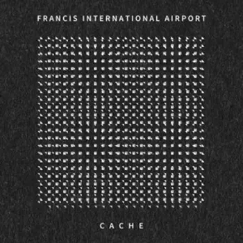 Francis International Airport: Cache
