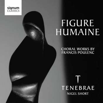 Album Francis Poulenc: Figure Humaine - Kantate Für Doppelchor