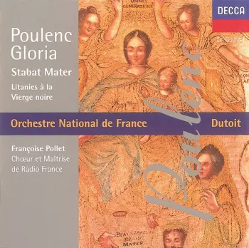 Francis Poulenc: Gloria; Stabat Mater; Litanies À La Vierge Noire