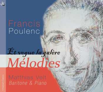 CD Francis Poulenc: Et Vogue La Galare; Melodies 459302