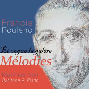 Album Francis Poulenc: Et Vogue La Galare; Melodies