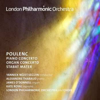 Album Francis Poulenc: Piano Concerto, Concerto for Organ, String and Timpani & Stabat Mater