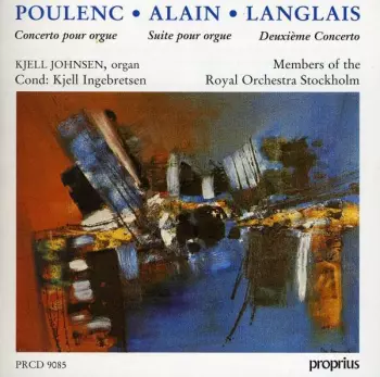 Poulenc: Concerto Pour Orgue / Alain: Suite Pour Orgue / Langlais: Deuxième Concerto