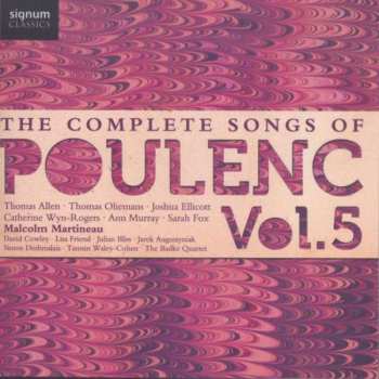 CD Francis Poulenc: The Complete Songs Of Poulenc. Vol. 5 439591