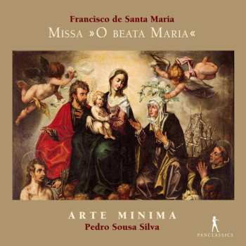 Album Francisco De Santa Maria: Missa "o Beata Maria"