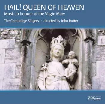 Francisco Guerrero: Cambridge Singers - Hail! Queen Of Heaven