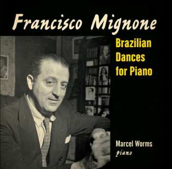 Album Francisco Mignone: Brazilian Dances For Piano