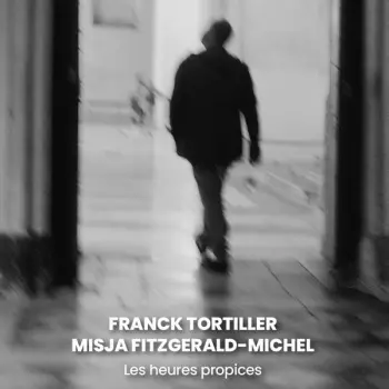 Franck Tortiller: Les Heures Propices