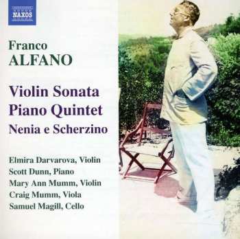 Franco Alfano: Violin Sonata; Piano Quintet