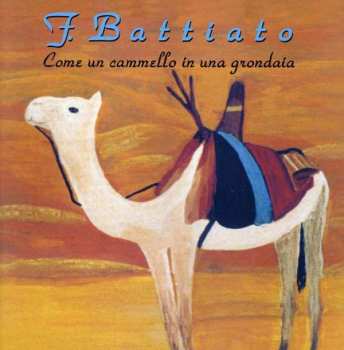 Franco Battiato: Come Un Cammello In Una Grondaia