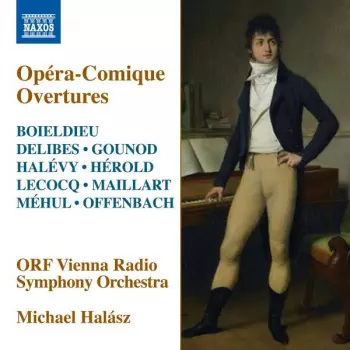 François-Adrien Boieldieu: Opéra-Comique Overtures