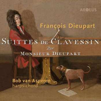 Francois Charles Dieupart: Sämtliche Suiten Für Cembalo