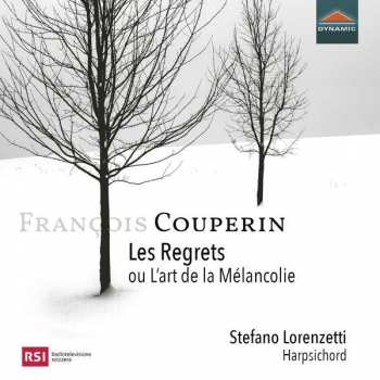 François Couperin: Cembalowerke "les Regrets Ou L'art De La Melancholie"