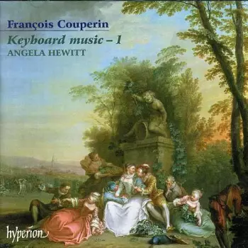 François Couperin: Couperin Keyboard Music 1