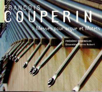 Album François Couperin: Messes Pour Orgue Et Motets