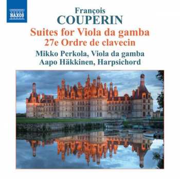 Album François Couperin: Suites For Viola Da Gamba (27e Ordre De Clavecin)