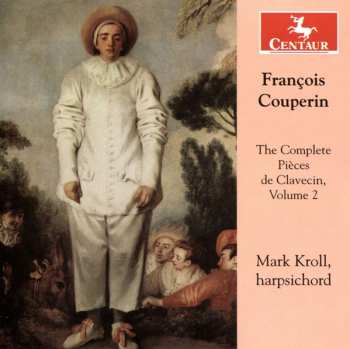 Album François Couperin: The Complete Pièces de Clavecin, Vol. 2
