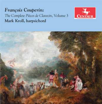 Album François Couperin: The Complete Pièces de Clavecin, Vol. 3