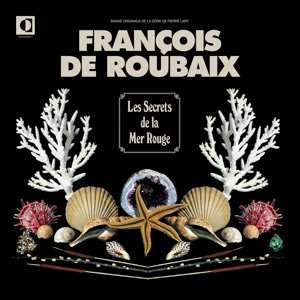 Album François De Roubaix: Bande Originale De La Série 'Les Secrets De La Mer Rouge'