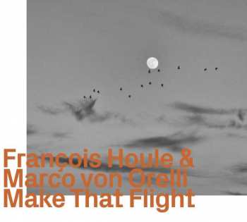 Album François Houle: Make That Flight