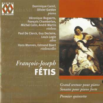 Album François-Joseph Fétis: Sextuor, Sonates, Quintette