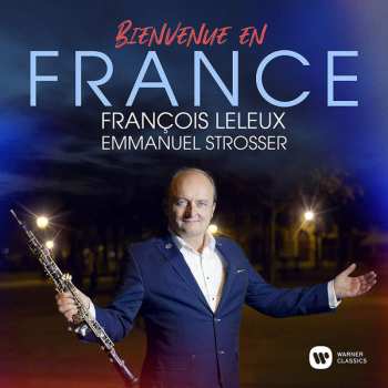 Francois Leleux: Bienvenue En France