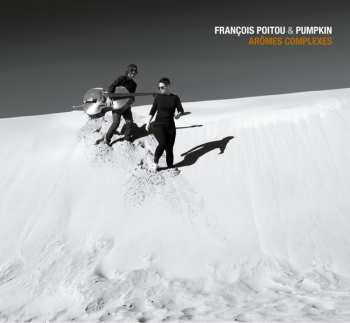 Album Francois Poitou: Arômes Complexes