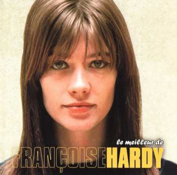 Album Françoise Hardy: Le Meilleur De Françoise Hardy