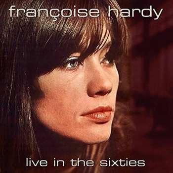 Album Françoise Hardy: Live In The Sixties