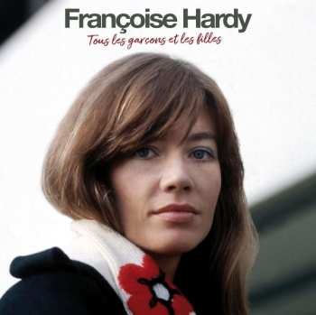 LP Françoise Hardy: "Tous Les Garçons Et Les Filles" CLR | LTD 469168
