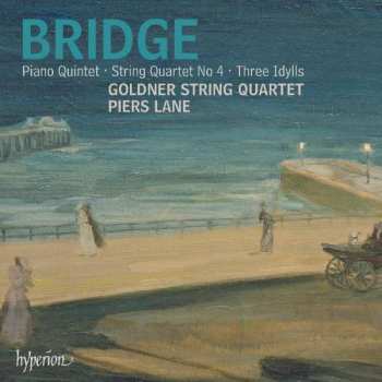 Album Frank Bridge: Piano Quintet・String Quartet No 4・Three Idylls