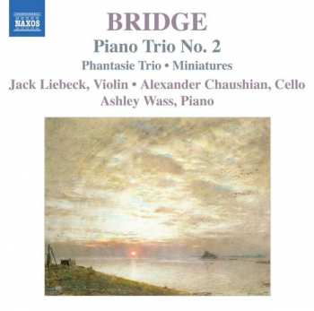 Frank Bridge: Piano Trio No. 2 / Phantasie Trio · Miniatures