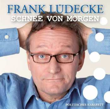Frank Lüdecke: Schnee Von Morgen