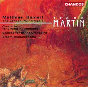 Album Frank Martin: Concerto For 7 Wind Instruments / Studies For String Orchestra / Erasmi Monumentum