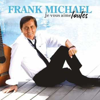 CD Frank Michael: Je Vous Aime Toutes 375238