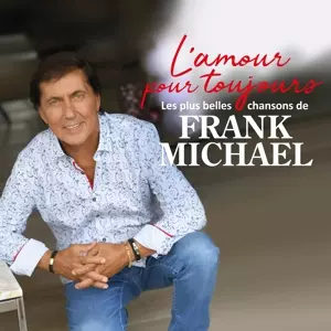 Frank Michael: L'amour Pour Toujours