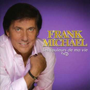 Album Frank Michael: Les Couleurs De Ma Vie