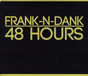 2CD Frank-N-Dank: 48 Hours