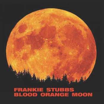 Album Frank Norman Stubbs: Blood Orange Moon