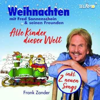 Frank Zander: Weihnachten Mit Fred Sonnenschein & Seinen Freunden: Alle Kinder Dieser Welt